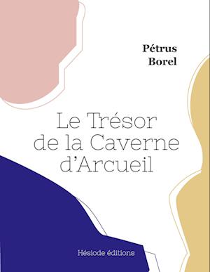 Le Trésor de la Caverne d'Arcueil