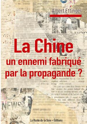 La Chine : un ennemi fabriqué par la propagande ?