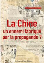 La Chine : un ennemi fabriqué par la propagande ?