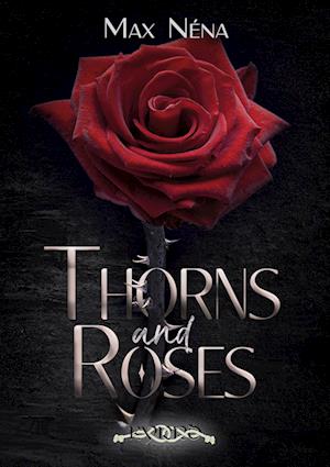 Thorns and Roses