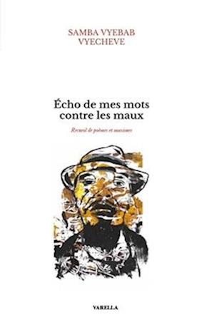 Écho de mes mots contre les maux