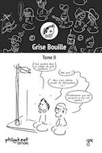 Grise Bouille, Tome II