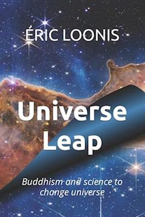 Universe Leap: Buddhism and science to change universe