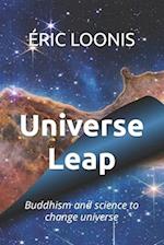 Universe Leap: Buddhism and science to change universe 