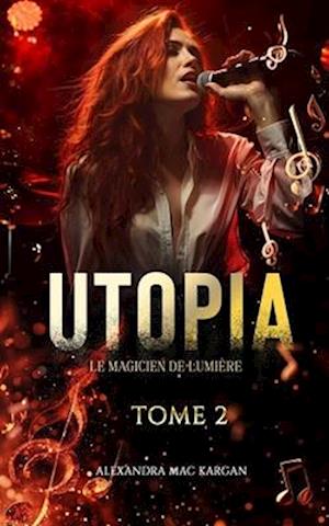 UTOPIA T2 - Le magicien de lumière - Romance fantastique