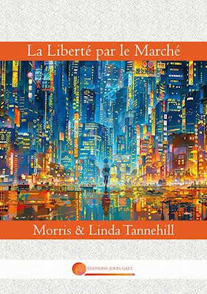 La Liberté par le Marché