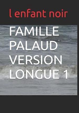 Famille Palaud Version Longue 1