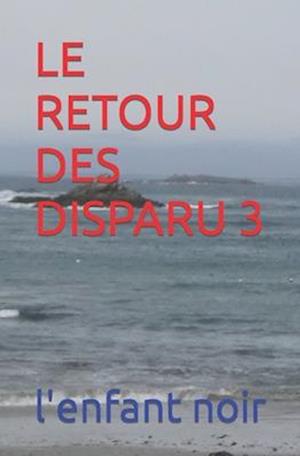 Le Retour Des Disparu 3