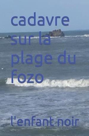 cadavre sur la plage du fozo