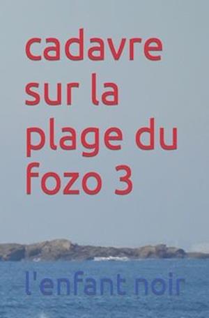 cadavre sur la plage du fozo 3