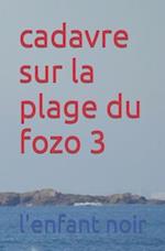 cadavre sur la plage du fozo 3