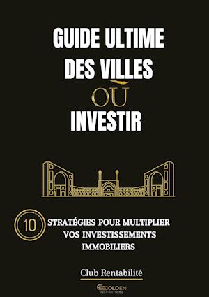 Guide ultime des villes où investir