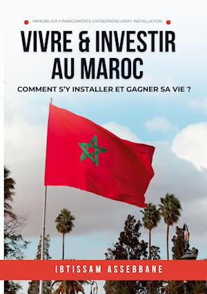 Vivre et investir au Maroc