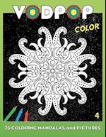 Vodpop Color 4: 25 coloring mandalas and pictures 