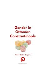 Gender in Ottoman Constantinople