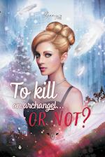 To kill an Archangel at Christmas... or not ? 