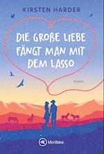 Die große Liebe fängt man mit dem Lasso