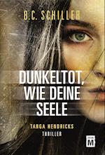 Dunkeltot, wie deine Seele