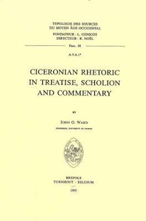 Ciceronian Rhetoric in Treatise, Scholion and Commentary