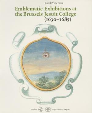 Emblematic Exhibitions (Affixiones) at the Brussels Jesuit College (1630-1685)