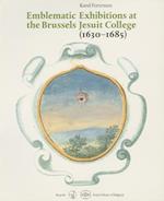 Emblematic Exhibitions (Affixiones) at the Brussels Jesuit College (1630-1685)