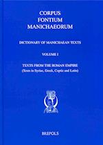 Dictionary of Manichaean Texts. Volume I