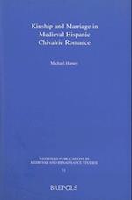 Kinship and Marriage in Medieval Hispanic Chivalric Romance (Wpmrs 11)