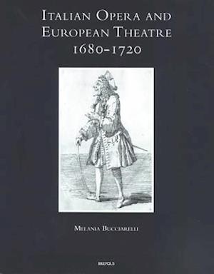 'Italian Opera and European Theatre, 1680-1720