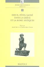 Dieux, Fetes, Sacre Dans La Grece Et La Rome Antiques
