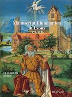 Manuscript Illuminations in Lyons (1473-1530) (Ars 3)