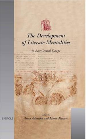 The Development of Literate Mentalities in East Central Europe