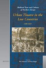 Urban Theatre in the Low Countries, 1400-1625