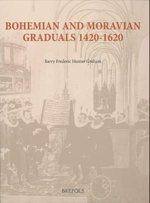 Bohemian and Moravian Graduals (1420-1620)