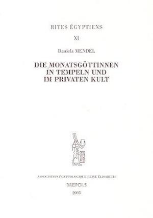 Die Monatsgvttinnen In Tempeln Und Im Privaten Kult