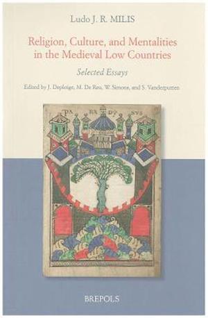 Religion, Culture, and Mentalities in the Medieval Low Countries