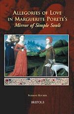 Allegories of Love in Marguerite Porete's Mirror of Simple Souls