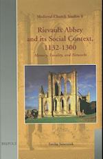 Rievaulx Abbey and its Social Context, 1132-1300