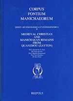 Medieval Christian and Manichaean Remains from Quanzhou (Zayton)