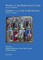 Women at the Burgundian Court / Femmes a la Cour de Bourgogne