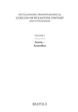 Encyclopaedic Prosopographical Lexicon of Byzantine History and Civilization 1