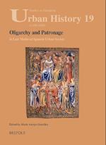 Oligarchy and Patronage in Late Medieval Spanish Urban Society