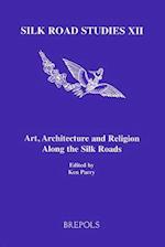 Art, Architecture and Religion Along the Silk Roads