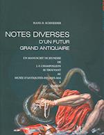 'Notes Diverses' D'Un Futur Grand Antiquaire