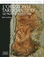 L'Orrizzonte Tardoantico E le Nuove Immagini 312-468 Corpus