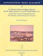 Le Premier Nome de Haute-Egypte Du Iiie Siecle Avant J.-C. Au Viie Siecle Apres J.-C. D'Apres Les Sources Hieroglyphiques Des Temples Ptolemaiques Et
