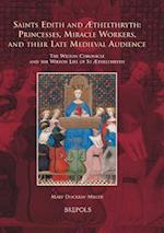 Saints Edith and ?Thelthryth - Princesses, Miracle Workers, and Their Late Medieval Audience