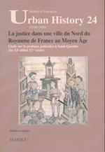 La Justice Dans Une Ville Du Nord Du Royaume de France Au Moyen Age