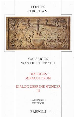 Dialogus Miraculorum - Dialog Uber Die Wunder. Teilbd 3