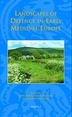 Landscapes of Defence in Early Medieval Europe