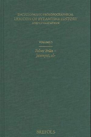 Encyclopaedic Prosopographical Lexicon of Byzantine History and Civilization, Volume 3